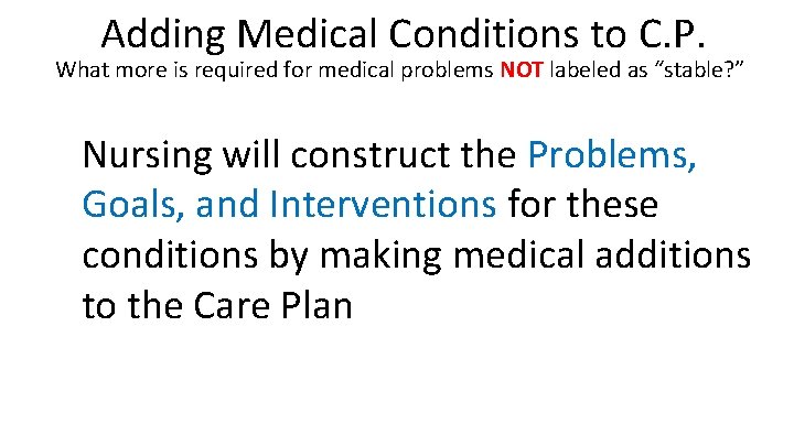 Adding Medical Conditions to C. P. What more is required for medical problems NOT