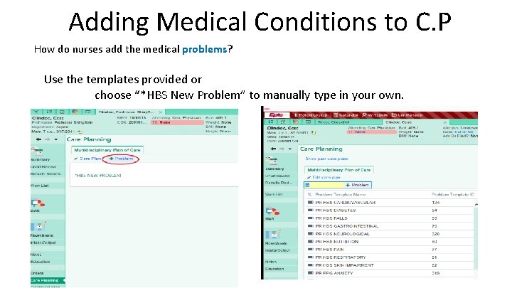 Adding Medical Conditions to C. P How do nurses add the medical problems? Use