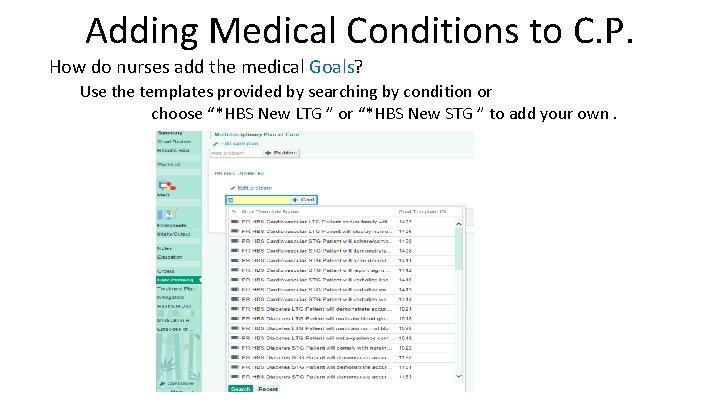 Adding Medical Conditions to C. P. How do nurses add the medical Goals? Use