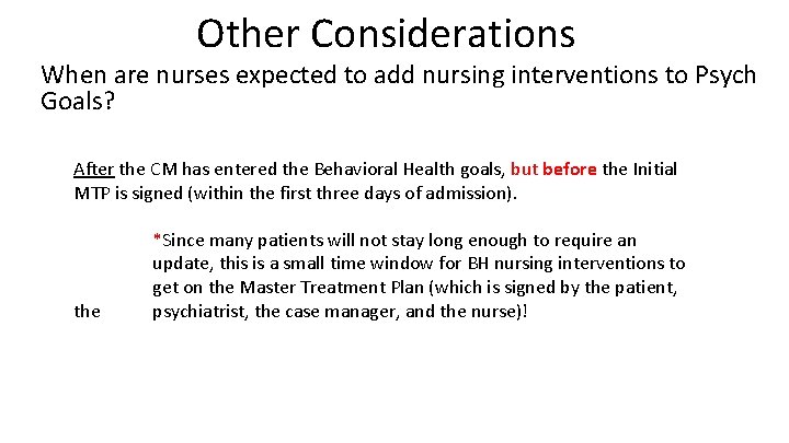 Other Considerations When are nurses expected to add nursing interventions to Psych Goals? After