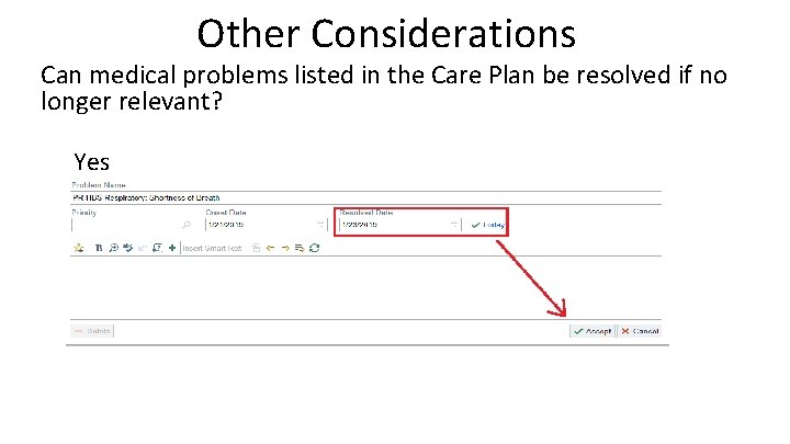 Other Considerations Can medical problems listed in the Care Plan be resolved if no