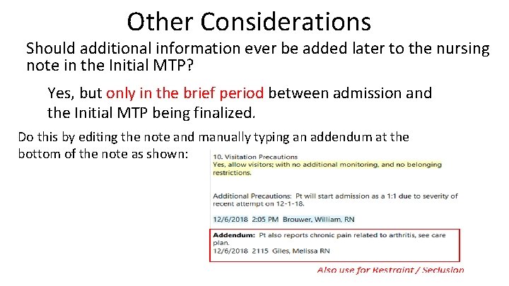 Other Considerations Should additional information ever be added later to the nursing note in