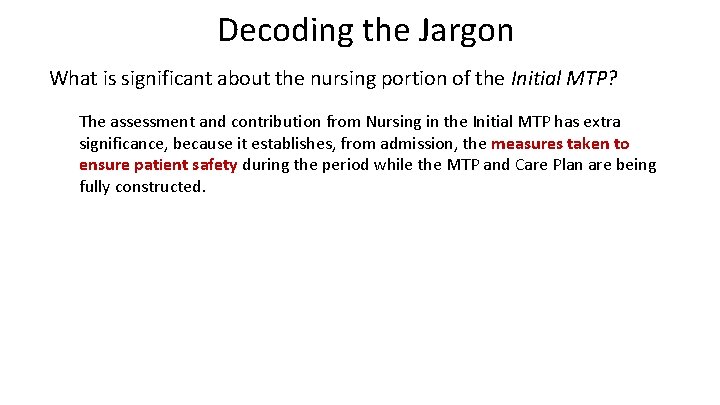 Decoding the Jargon What is significant about the nursing portion of the Initial MTP?