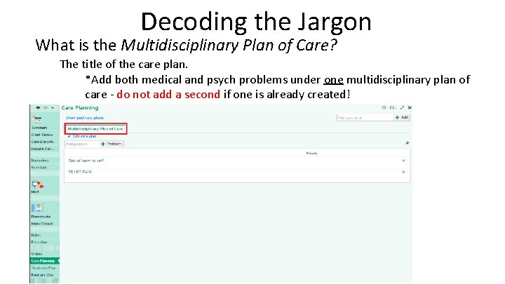 Decoding the Jargon What is the Multidisciplinary Plan of Care? The title of the