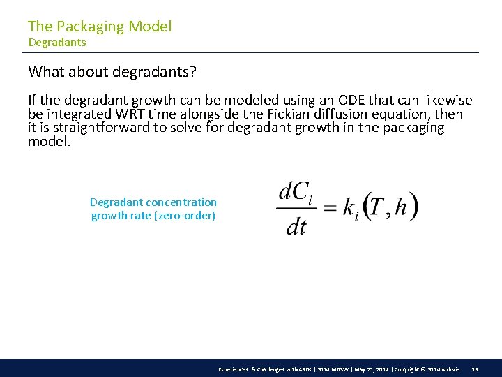The Packaging Model Degradants What about degradants? If the degradant growth can be modeled