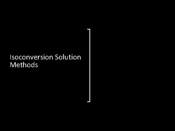Isoconversion Solution Methods 
