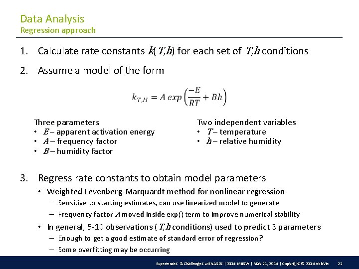 Data Analysis Regression approach 1. Calculate rate constants k(T, h) for each set of