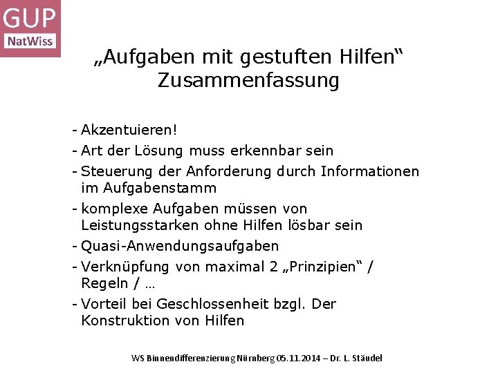 „Aufgaben mit gestuften Hilfen“ Zusammenfassung - Akzentuieren! - Art der Lösung muss erkennbar sein