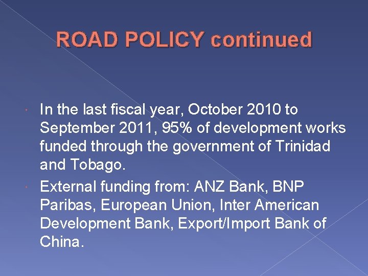 ROAD POLICY continued In the last fiscal year, October 2010 to September 2011, 95%