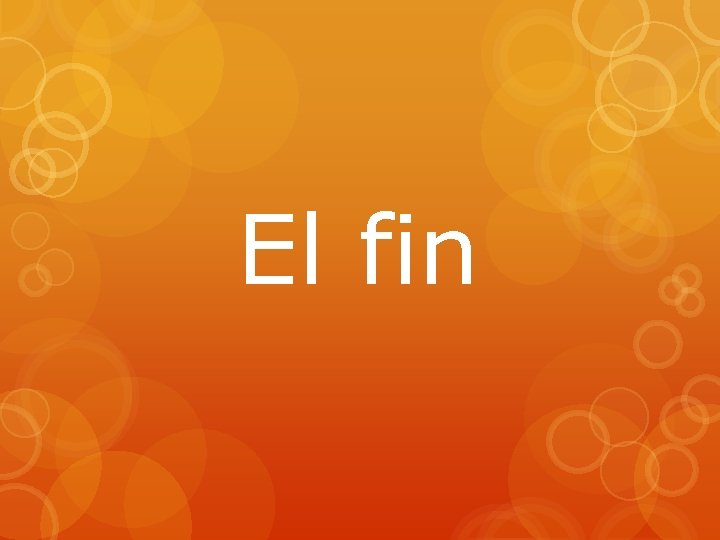 El fin 