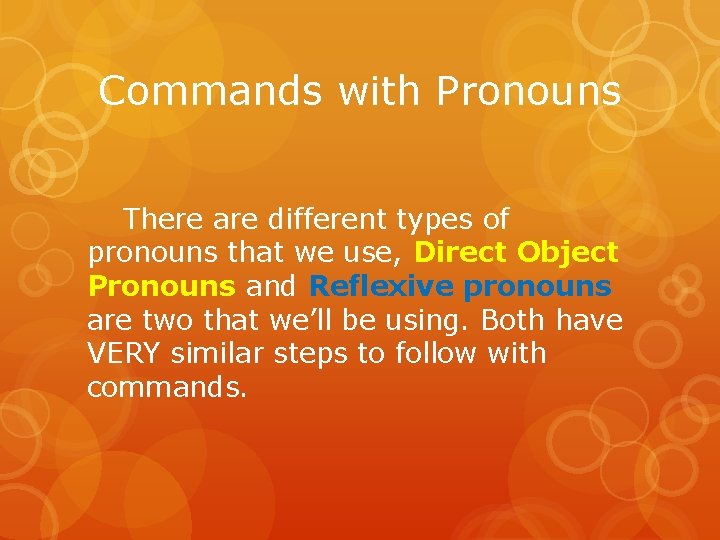 Commands with Pronouns There are different types of pronouns that we use, Direct Object