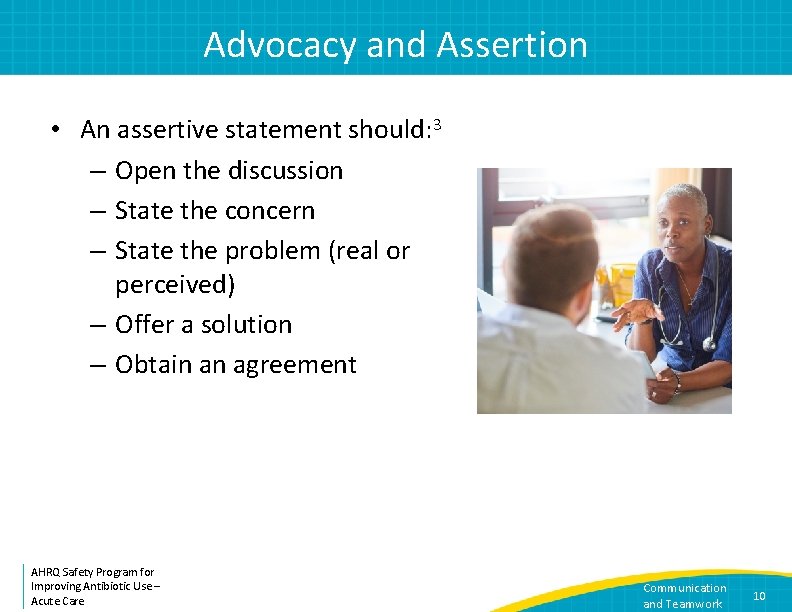 Advocacy and Assertion • An assertive statement should: 3 – Open the discussion –