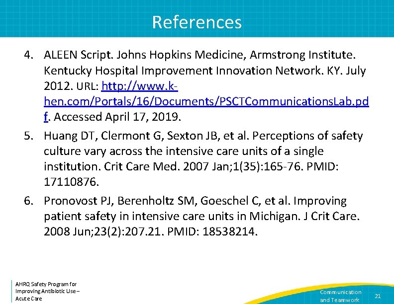 References 4. ALEEN Script. Johns Hopkins Medicine, Armstrong Institute. Kentucky Hospital Improvement Innovation Network.