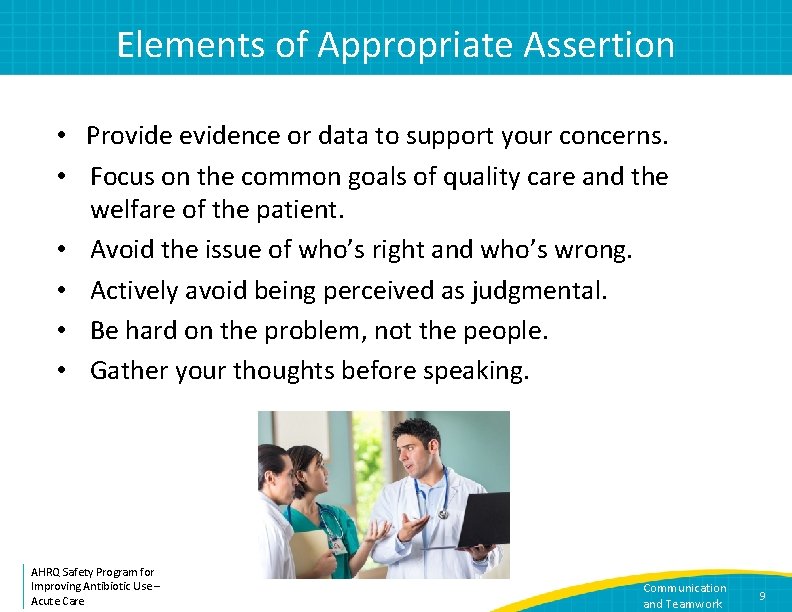 Elements of Appropriate Assertion • Provide evidence or data to support your concerns. •