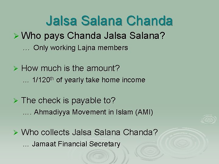 Jalsa Salana Chanda Ø Who pays Chanda Jalsa Salana? … Only working Lajna members