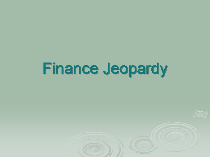 Finance Jeopardy 