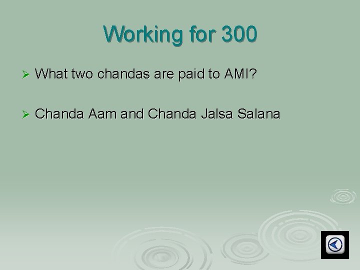 Working for 300 Ø What two chandas are paid to AMI? Ø Chanda Aam
