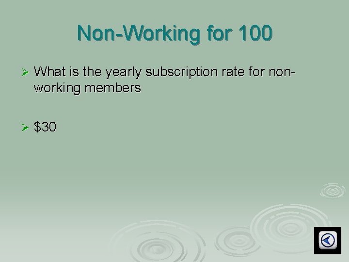 Non-Working for 100 Ø What is the yearly subscription rate for nonworking members Ø