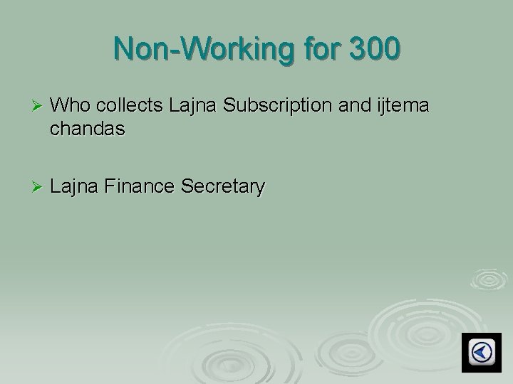 Non-Working for 300 Ø Who collects Lajna Subscription and ijtema chandas Ø Lajna Finance