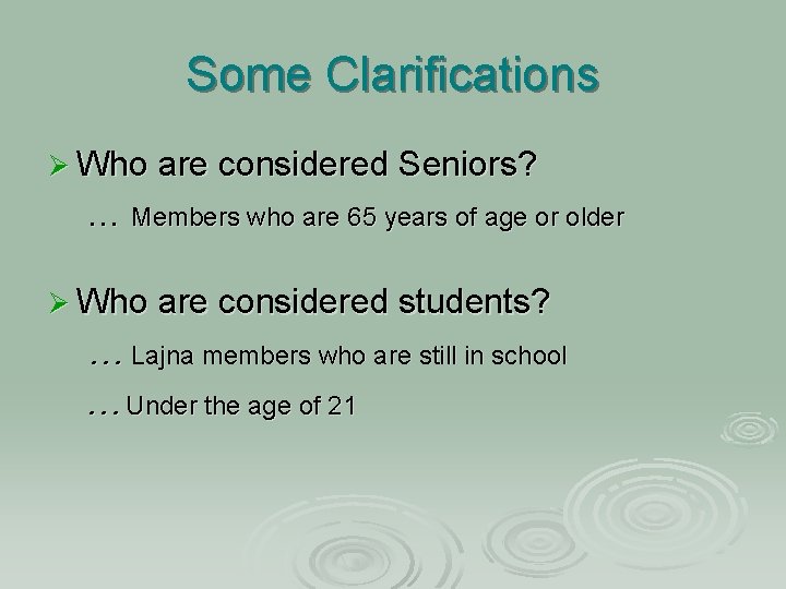 Some Clarifications Ø Who are considered Seniors? … Members who are 65 years of