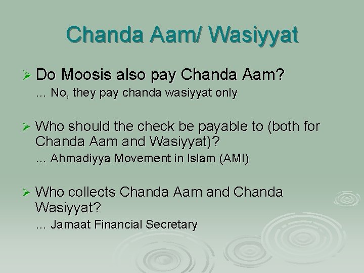 Chanda Aam/ Wasiyyat Ø Do Moosis also pay Chanda Aam? … No, they pay