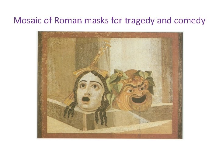 Mosaic of Roman masks for tragedy and comedy 