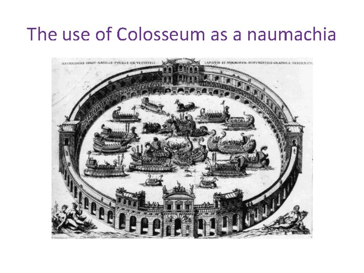 The use of Colosseum as a naumachia 