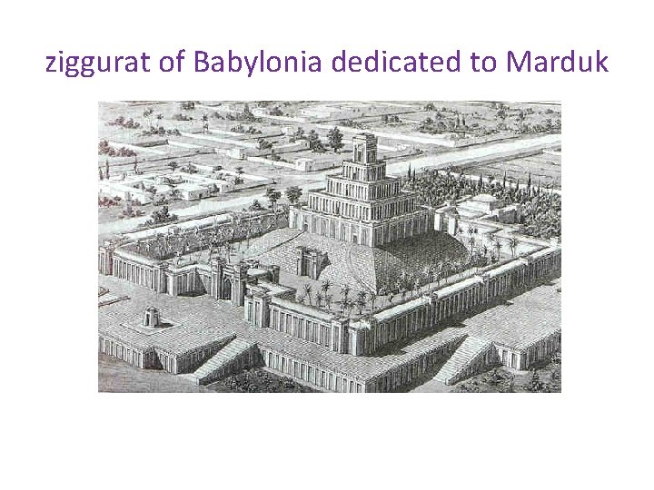 ziggurat of Babylonia dedicated to Marduk 