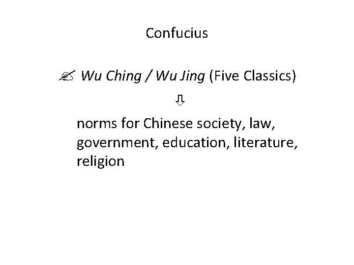 Confucius Wu Ching / Wu Jing (Five Classics) norms for Chinese society, law, government,