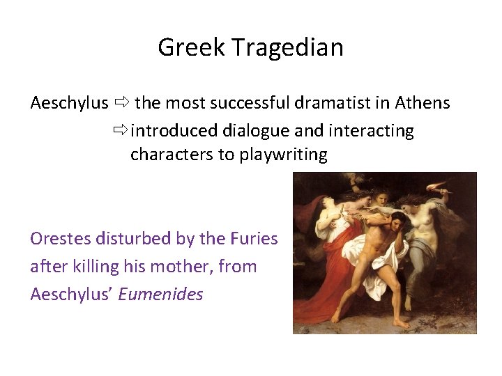 Greek Tragedian Aeschylus the most successful dramatist in Athens introduced dialogue and interacting characters