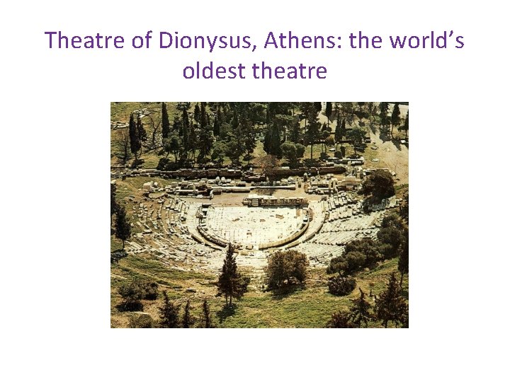 Theatre of Dionysus, Athens: the world’s oldest theatre 