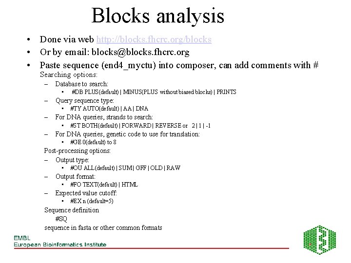 Blocks analysis • Done via web http: //blocks. fhcrc. org/blocks • Or by email: