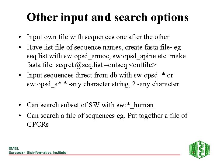 Other input and search options • Input own file with sequences one after the