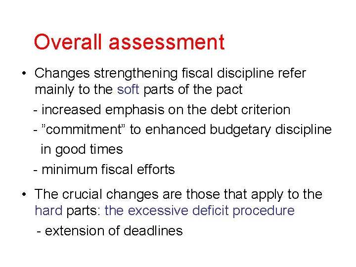 Overall assessment • Changes strengthening fiscal discipline refer mainly to the soft parts of