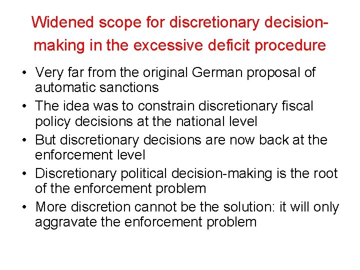 Widened scope for discretionary decisionmaking in the excessive deficit procedure • Very far from