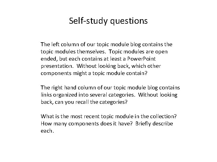 Self-study questions The left column of our topic module blog contains the topic modules Self-study questions The left column of our topic module blog contains the topic modules