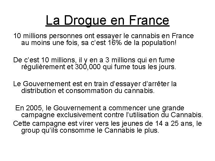 La Drogue en France 10 millions personnes ont essayer le cannabis en France au