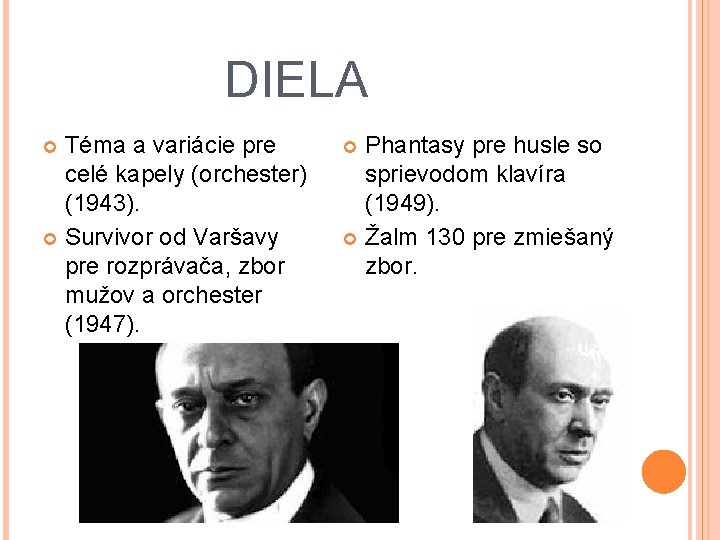 DIELA Téma a variácie pre celé kapely (orchester) (1943). Survivor od Varšavy pre rozprávača,