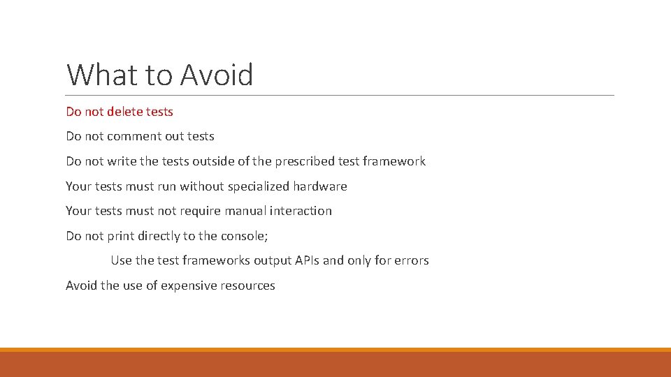 What to Avoid Do not delete tests Do not comment out tests Do not