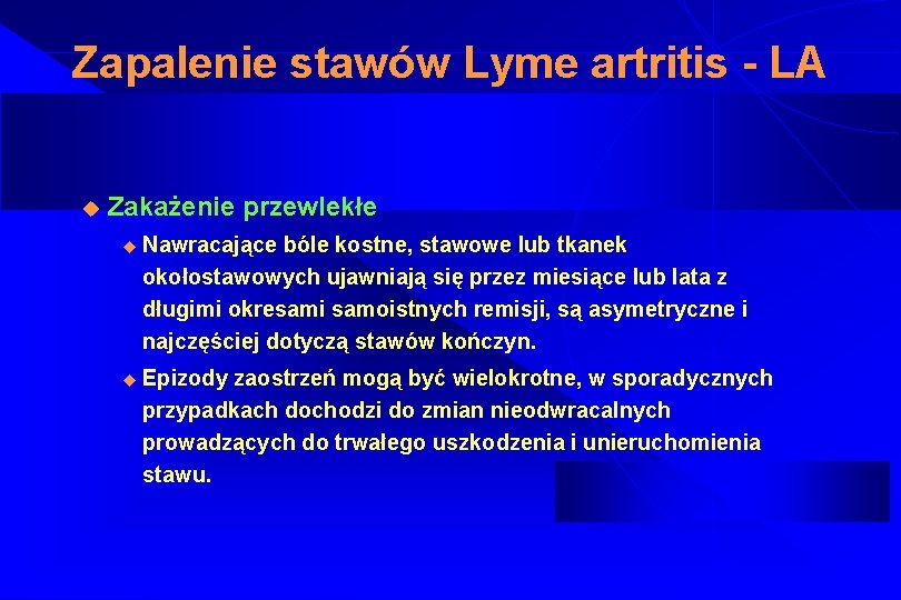 Zapalenie stawów Lyme artritis - LA u Zakażenie przewlekłe u Nawracające bóle kostne, stawowe