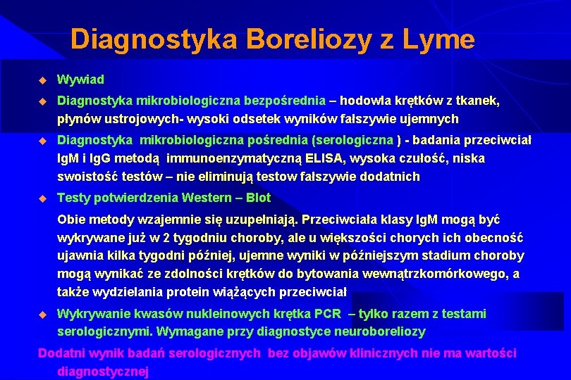 Diagnostyka Boreliozy z Lyme u Wywiad u Diagnostyka mikrobiologiczna bezpośrednia – hodowla krętków z