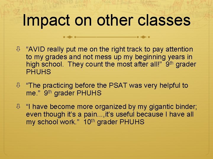 Impact on other classes “AVID really put me on the right track to pay