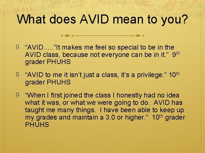 What does AVID mean to you? “AVID…. . ”It makes me feel so special