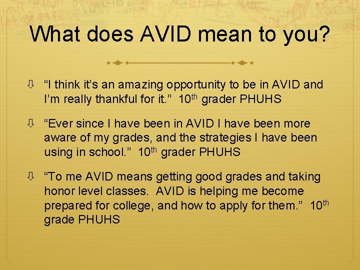 What does AVID mean to you? “I think it’s an amazing opportunity to be