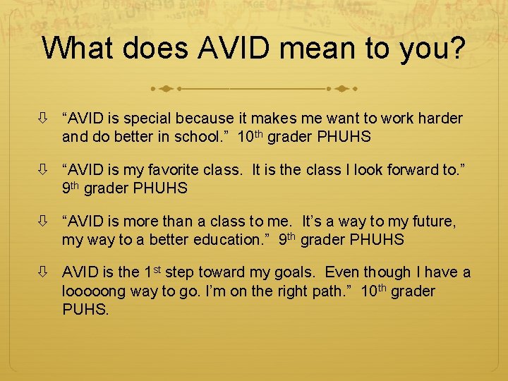What does AVID mean to you? “AVID is special because it makes me want