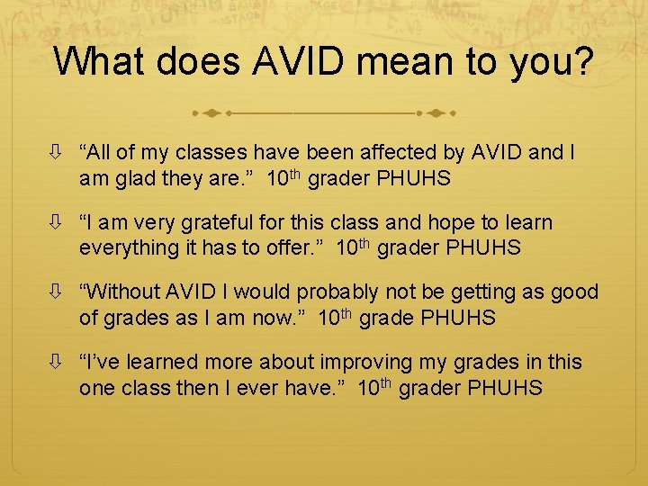 What does AVID mean to you? “All of my classes have been affected by