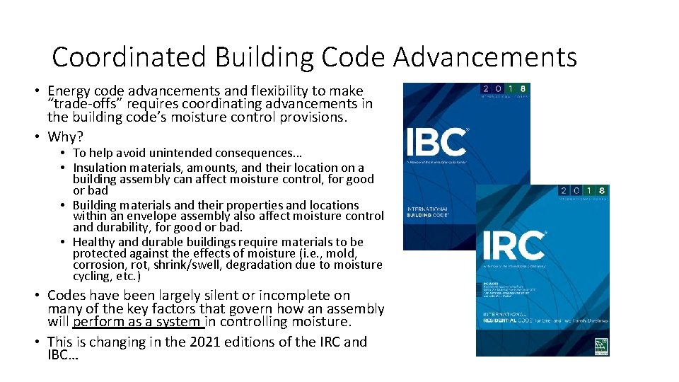 Coordinated Building Code Advancements • Energy code advancements and flexibility to make “trade-offs” requires