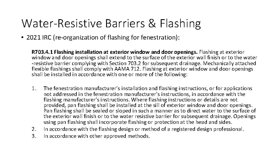 Water-Resistive Barriers & Flashing • 2021 IRC (re-organization of flashing for fenestration): R 703.