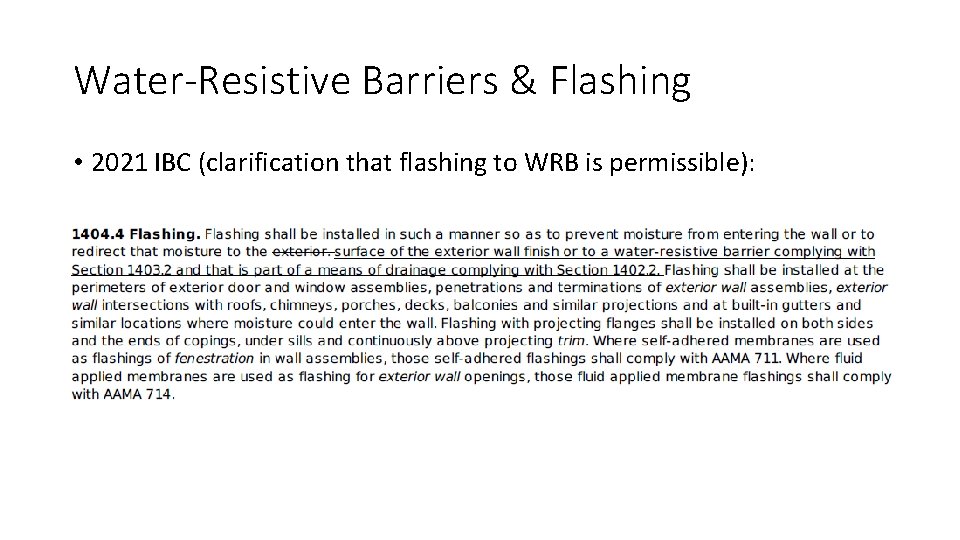 Water-Resistive Barriers & Flashing • 2021 IBC (clarification that flashing to WRB is permissible):