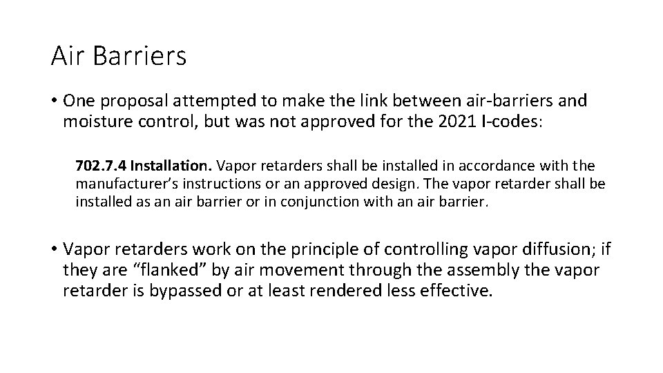 Air Barriers • One proposal attempted to make the link between air-barriers and moisture